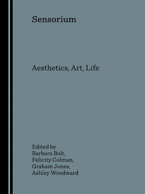 cover image of Sensorium: Aesthetics, Art, Life
